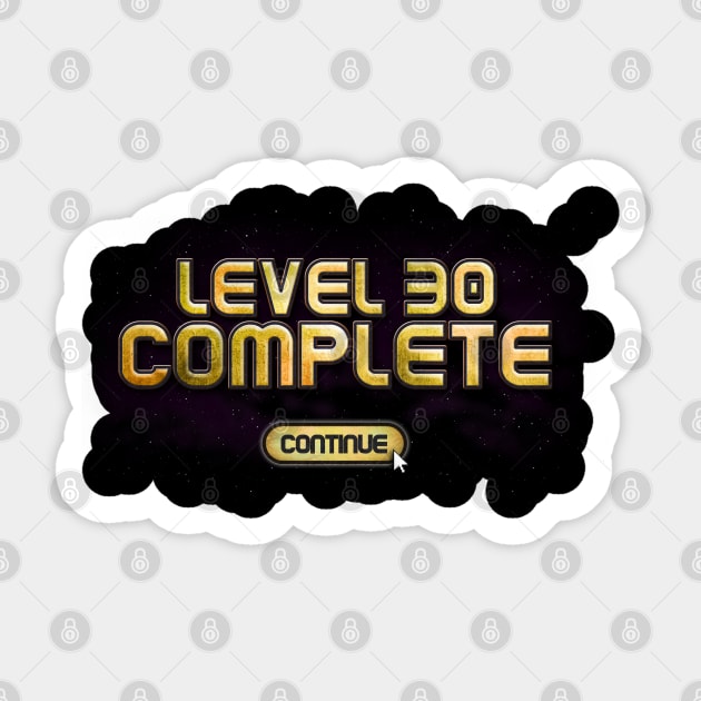 Level 30 Complete T-Shirt - 30th Birthday Shirt Sticker by NerdShizzle